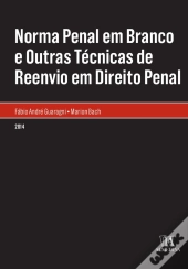 Norma Penal Em Branco E Outras Técnicas De Reenvio Em Direito Penal