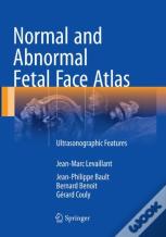 Normal And Abnormal Fetal Face Atlas