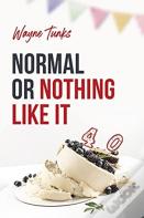 Normal Or Nothing Like It