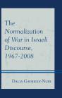 Normalization Of War In Israeli Discourse, 1967-2008 - Preview