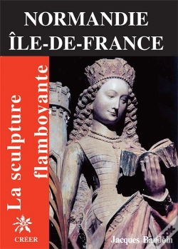 Capa do artigo Normandie, Ile-De-France ; La Sculpture Flamboyante