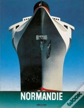 Normandie : L'Épopée Du «Géant Des Mers»