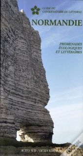 Normandie ; Promenades Écologiques Et Littéraires
