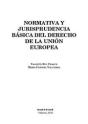 Normativa Y Jurisprudencia Básica Del Derecho De La Unión Europea - Preview