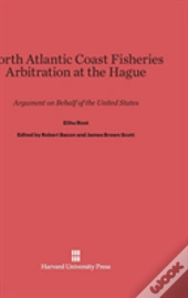 North Atlantic Coast Fisheries Arbitration At The Hague