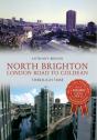 North Brighton London Road To Coldean Through Time - Preview