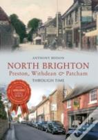 North Brighton Preston, Withdean & Patcham Through Time