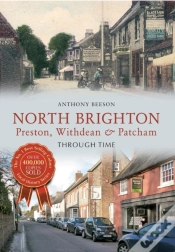 Capa do artigo North Brighton Preston, Withdean & Patcham Through Time
