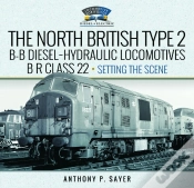 Capa do artigo North British Type 2 B-B Diesel-Hydraulic Locomotives, Br Class 22 - Volume 1 - Setting The Scene