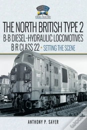 Capa do artigo North British Type 2 B-B Diesel-Hydraulic Locomotives, Br Class 22 - Volume 1 - Setting The Scene