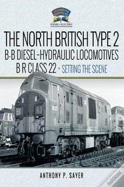 Capa do artigo North British Type 2 B-B Diesel-Hydraulic Locomotives, Br Class 22 - Volume 1 - Setting The Scene