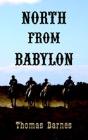 North From Babylon - Preview