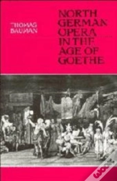 North German Opera In The Age Of Goethe