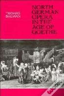 North German Opera In The Age Of Goethe