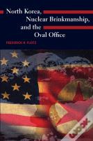 North Korea, Nuclear Brinkmanship, And The Oval Office