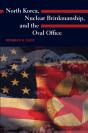 North Korea, Nuclear Brinkmanship, And The Oval Office - Preview