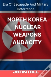 Capa do artigo North Korea Nuclear Weapons Audacity