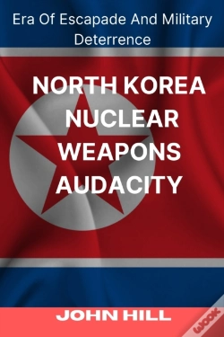 Capa do artigo North Korea Nuclear Weapons Audacity