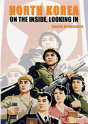 North Korea: On The Inside, Looking In - Preview
