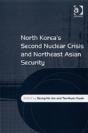 North Korea'S Second Nuclear Crisis And Northeast Asian Security - Preview