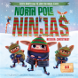 North Pole Ninjas: Mission: Christmas! - Preview