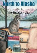 North To Alaska With A No-Account Cat