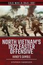 North Vietnam'S 1972 Easter Offensive - Preview