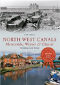 North West Canals Merseyside, Weaver & Chester Through Time - Preview