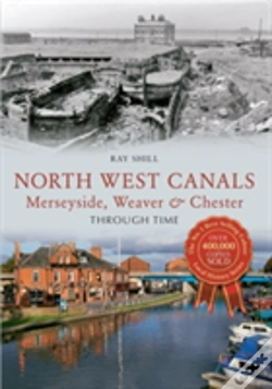 Capa do artigo North West Canals Merseyside, Weaver & Chester Through Time