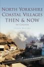 North Yorkshire Coastal Villages Then & Now - Preview