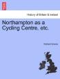 Northampton As A Cycling Centre, Etc. - Preview