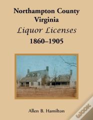 Northampton County, Virginia Liquor Licenses, 1860-1905