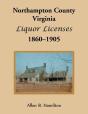 Northampton County, Virginia Liquor Licenses, 1860-1905 - Preview