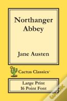 Northanger Abbey (Cactus Classics Large Print)