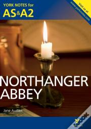 Northanger Abbey: York Notes As & A2 - For 2026, 2027 Exams