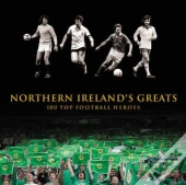 Northern Ireland'S Greats