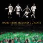 Northern Ireland'S Greats - Preview