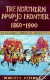 Northern Navajo Frontier 1860 1900