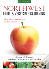 Northwest Fruit & Vegetable Gardening