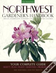 Northwest Gardener'S Handbook