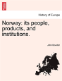 Norway: Its People, Products, And Institutions. - Preview