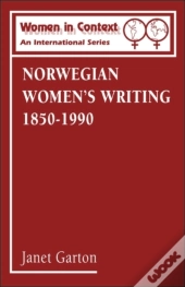 Norwegian Women'S Writing 1850-1990