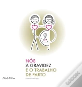 Nós, a Gravidez e o Trabalho de Parto