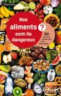 Nos Aliments Sont-Ils Dangereux ? - Preview