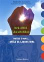Nos Amis Les Chackras ; Notre Corps...Drôle De Laboratoire - Preview