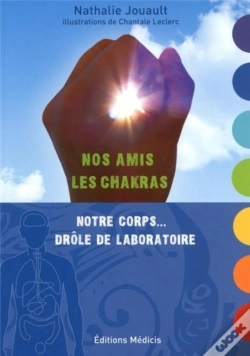 Capa do artigo Nos Amis Les Chackras ; Notre Corps...Drôle De Laboratoire