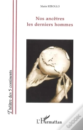 Nos Ancetres Les Derniers Hommes