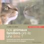 Nos Animaux Familiers Ont-Ils Une Âme ? - Preview