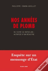 Nos Années De Plomb ; Du Caire Au Bataclan : Autopsie D'Un Désastre