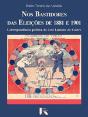 Nos Bastidores das Eleições de 1881 e 1901 - Preview